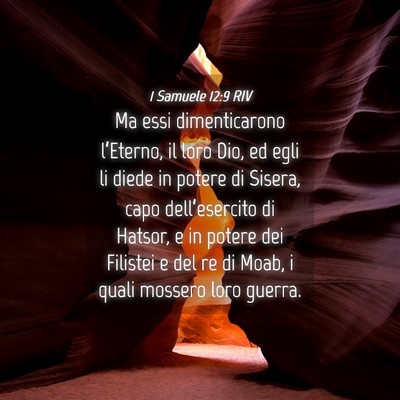 Picture 04 - 1 Samuele 12:9 RIV - Ma essi dimenticarono l’Eterno, il loro Dio, ed - Bible Verse Picture