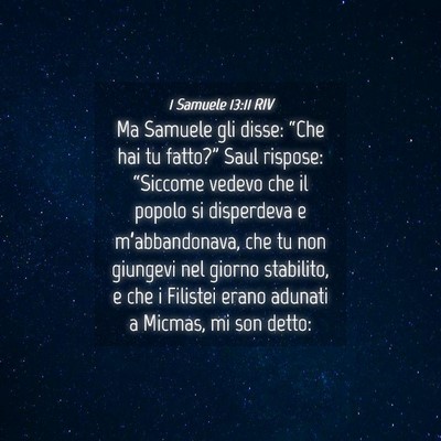 Picture 04 - 1 Samuele 13:11 RIV - Ma Samuele gli disse: “Che hai tu fatto?” - Bible Verse Picture