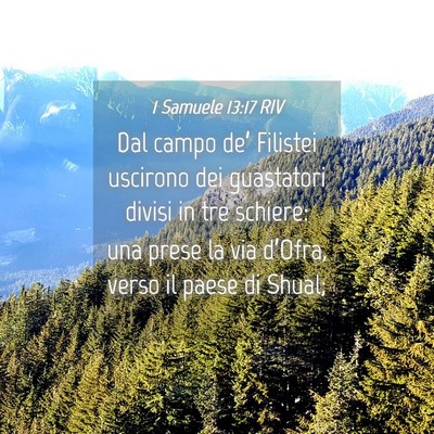 Picture 04 - 1 Samuele 13:17 RIV - Dal campo de’ Filistei uscirono dei guastatori - Bible Verse Picture