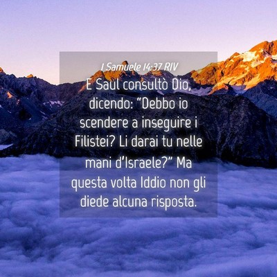 Picture 04 - 1 Samuele 14:37 RIV - E Saul consultò Dio, dicendo: “Debbo io - Bible Verse Picture