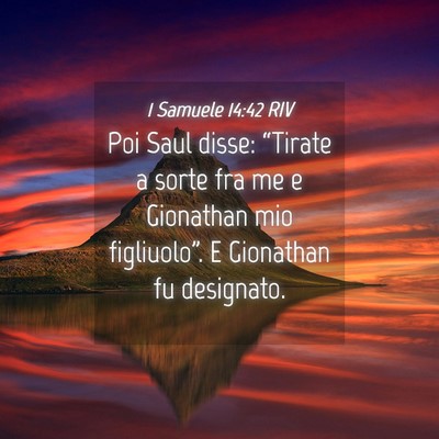 Picture 04 - 1 Samuele 14:42 RIV - Poi Saul disse: “Tirate a sorte fra me e - Bible Verse Picture
