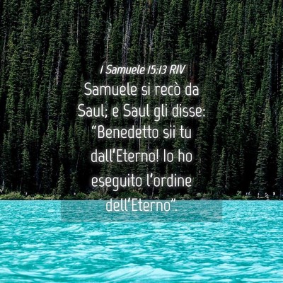 Picture 04 - 1 Samuele 15:13 RIV - Samuele si recò da Saul; e Saul gli disse: - Bible Verse Picture