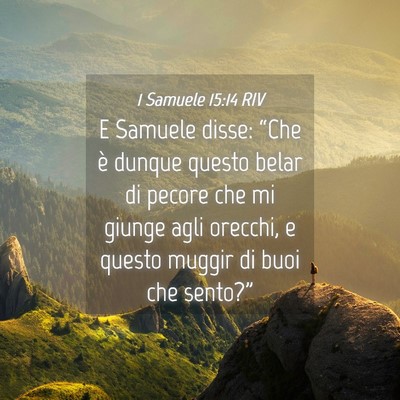 Picture 04 - 1 Samuele 15:14 RIV - E Samuele disse: “Che è dunque questo belar di - Bible Verse Picture