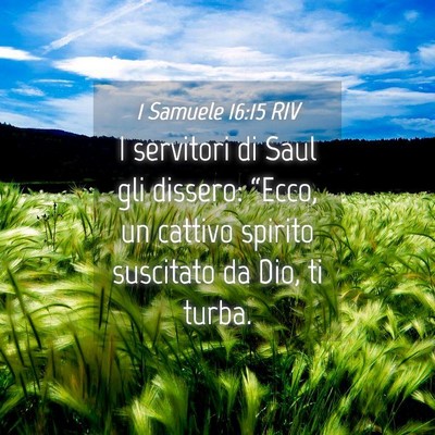 Picture 04 - 1 Samuele 16:15 RIV - I servitori di Saul gli dissero: “Ecco, un - Bible Verse Picture