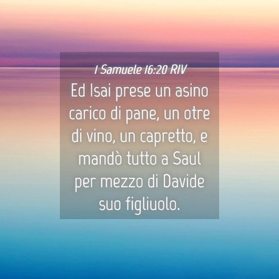 Picture 04 - 1 Samuele 16:20 RIV - Ed Isai prese un asino carico di pane, un otre di - Bible Verse Picture