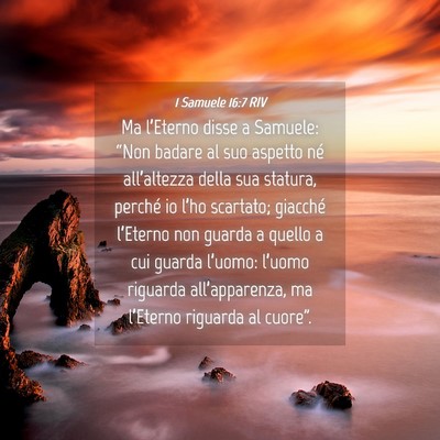 Picture 04 - 1 Samuele 16:7 RIV - Ma l’Eterno disse a Samuele: “Non badare al - Bible Verse Picture