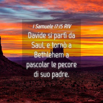 Picture 04 - 1 Samuele 17:15 RIV - Davide si partì da Saul, e tornò a Bethlehem a - Bible Verse Picture