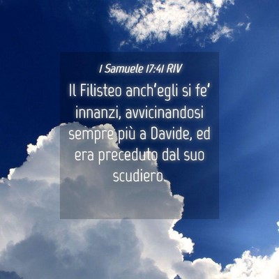 Picture 04 - 1 Samuele 17:41 RIV - Il Filisteo anch’egli si fe’ innanzi, - Bible Verse Picture