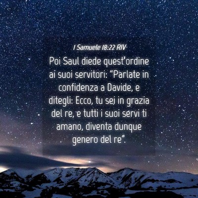 Picture 04 - 1 Samuele 18:22 RIV - Poi Saul diede quest’ordine ai suoi servitori: - Bible Verse Picture