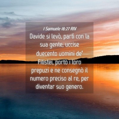 Picture 04 - 1 Samuele 18:27 RIV - Davide si levò, partì con la sua gente, uccise - Bible Verse Picture