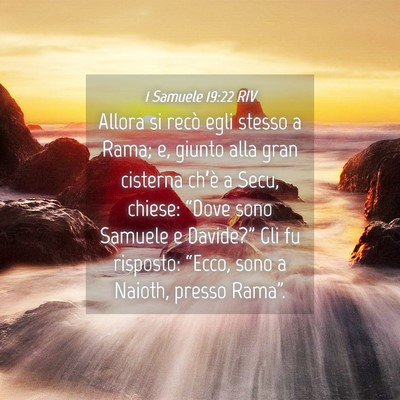 Picture 04 - 1 Samuele 19:22 RIV - Allora si recò egli stesso a Rama; e, giunto - Bible Verse Picture