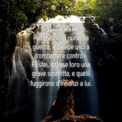 Picture 04 - 1 Samuele 19:8 RIV - Ricominciò di nuovo la guerra; e Davide uscì a - Bible Verse Picture