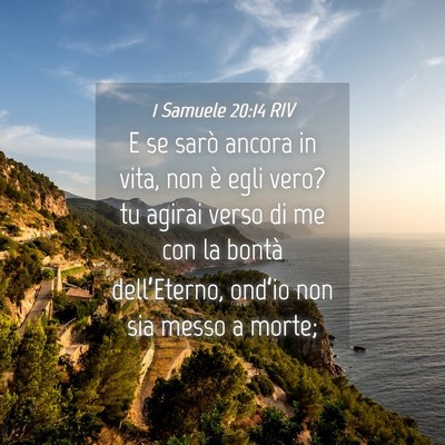 Picture 04 - 1 Samuele 20:14 RIV - E se sarò ancora in vita, non è egli vero? tu - Bible Verse Picture