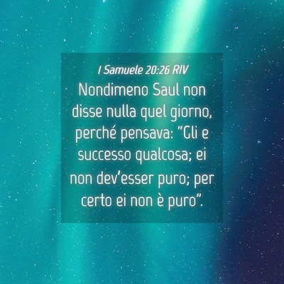 Picture 04 - 1 Samuele 20:26 RIV - Nondimeno Saul non disse nulla quel giorno, - Bible Verse Picture