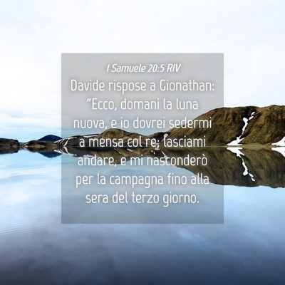 Picture 04 - 1 Samuele 20:5 RIV - Davide rispose a Gionathan: “Ecco, domani la - Bible Verse Picture