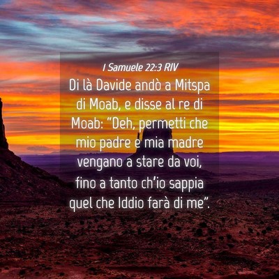Picture 04 - 1 Samuele 22:3 RIV - Di là Davide andò a Mitspa di Moab, e disse al - Bible Verse Picture