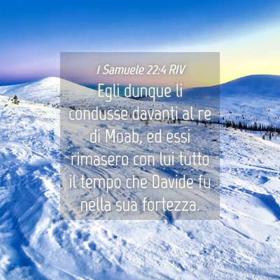 Picture 04 - 1 Samuele 22:4 RIV - Egli dunque li condusse davanti al re di Moab, ed - Bible Verse Picture