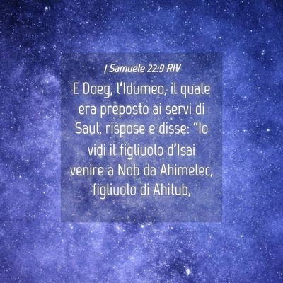 Picture 04 - 1 Samuele 22:9 RIV - E Doeg, l’Idumeo, il quale era preposto ai - Bible Verse Picture