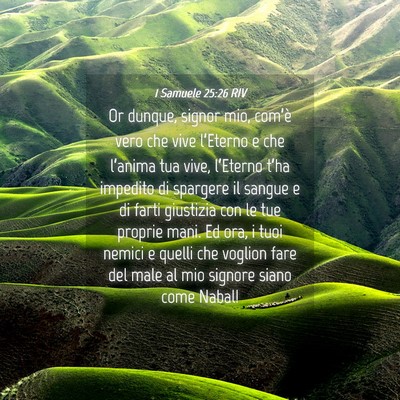 Picture 04 - 1 Samuele 25:26 RIV - Or dunque, signor mio, com’è vero che vive - Bible Verse Picture