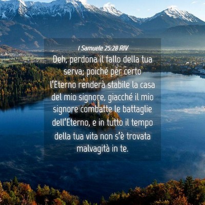Picture 04 - 1 Samuele 25:28 RIV - Deh, perdona il fallo della tua serva; poiché - Bible Verse Picture