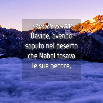 Picture 04 - 1 Samuele 25:4 RIV - Davide, avendo saputo nel deserto che Nabal - Bible Verse Picture