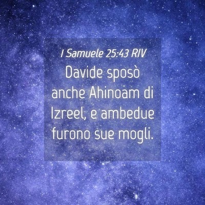 Picture 04 - 1 Samuele 25:43 RIV - Davide sposò anche Ahinoam di Izreel, e ambedue - Bible Verse Picture
