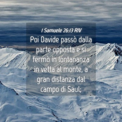 Picture 04 - 1 Samuele 26:13 RIV - Poi Davide passò dalla parte opposta e si fermò - Bible Verse Picture