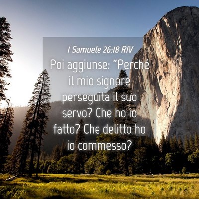 Picture 04 - 1 Samuele 26:18 RIV - Poi aggiunse: “Perché il mio signore - Bible Verse Picture