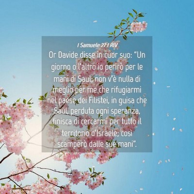 Picture 04 - 1 Samuele 27:1 RIV - Or Davide disse in cuor suo: “Un giorno o - Bible Verse Picture