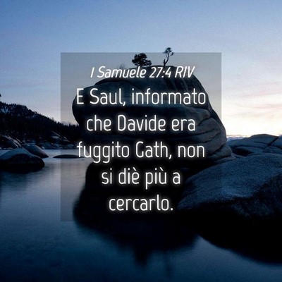 Picture 04 - 1 Samuele 27:4 RIV - E Saul, informato che Davide era fuggito Gath, - Bible Verse Picture