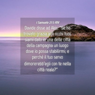 Picture 04 - 1 Samuele 27:5 RIV - Davide disse ad Akis: “Se ho trovato grazia - Bible Verse Picture