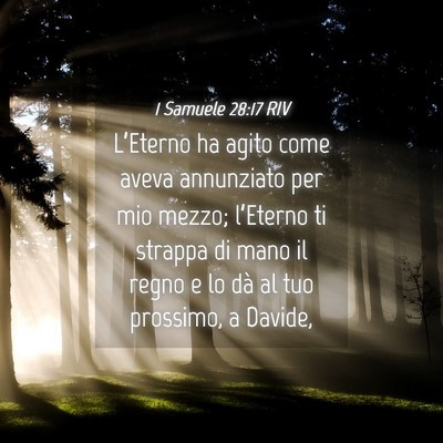 Picture 04 - 1 Samuele 28:17 RIV - L’Eterno ha agito come aveva annunziato per mio - Bible Verse Picture