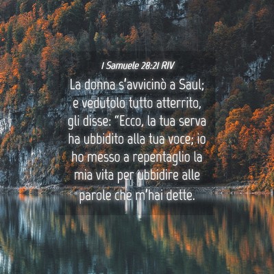 Picture 04 - 1 Samuele 28:21 RIV - La donna s’avvicinò a Saul; e vedutolo tutto - Bible Verse Picture