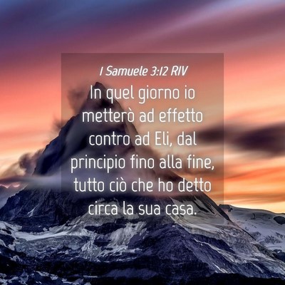 Picture 04 - 1 Samuele 3:12 RIV - In quel giorno io metterò ad effetto contro ad - Bible Verse Picture