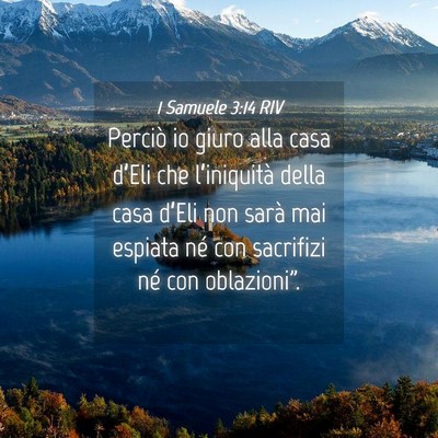 Picture 04 - 1 Samuele 3:14 RIV - Perciò io giuro alla casa d’Eli che - Bible Verse Picture