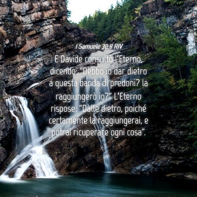Picture 04 - 1 Samuele 30:8 RIV - E Davide consultò l’Eterno, dicendo: “Debbo - Bible Verse Picture