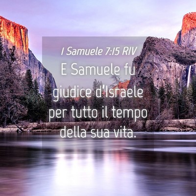 Picture 04 - 1 Samuele 7:15 RIV - E Samuele fu giudice d’Israele per tutto il - Bible Verse Picture