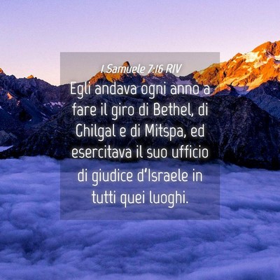 Picture 04 - 1 Samuele 7:16 RIV - Egli andava ogni anno a fare il giro di Bethel, - Bible Verse Picture