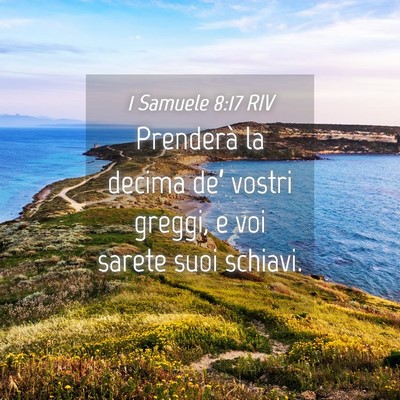 Picture 04 - 1 Samuele 8:17 RIV - Prenderà la decima de’ vostri greggi, e voi - Bible Verse Picture