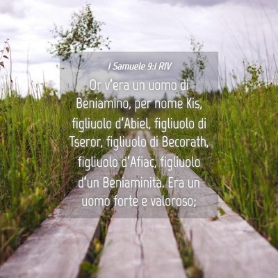 Picture 04 - 1 Samuele 9:1 RIV - Or v’era un uomo di Beniamino, per nome Kis, - Bible Verse Picture