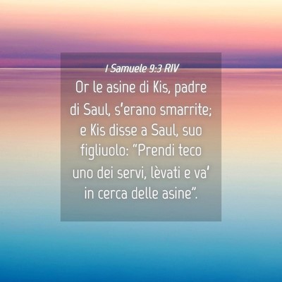 Picture 04 - 1 Samuele 9:3 RIV - Or le asine di Kis, padre di Saul, s’erano - Bible Verse Picture