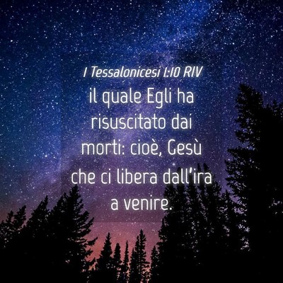 Picture 04 - 1 Tessalonicesi 1:10 RIV - il quale Egli ha risuscitato dai morti: cioè, - Bible Verse Picture