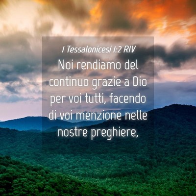 Picture 04 - 1 Tessalonicesi 1:2 RIV - Noi rendiamo del continuo grazie a Dio per voi - Bible Verse Picture