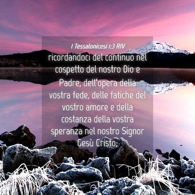 Picture 04 - 1 Tessalonicesi 1:3 RIV - ricordandoci del continuo nel cospetto del nostro - Bible Verse Picture