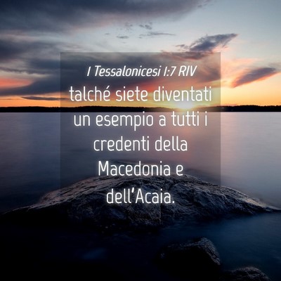 Picture 04 - 1 Tessalonicesi 1:7 RIV - talché siete diventati un esempio a tutti i - Bible Verse Picture