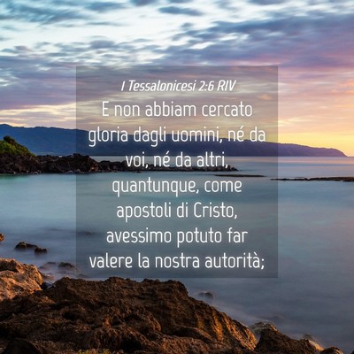 Picture 04 - 1 Tessalonicesi 2:6 RIV - E non abbiam cercato gloria dagli uomini, né da - Bible Verse Picture
