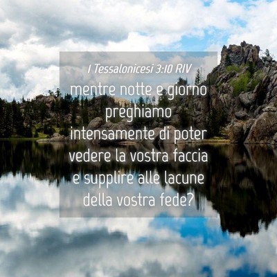 Picture 04 - 1 Tessalonicesi 3:10 RIV - mentre notte e giorno preghiamo intensamente di - Bible Verse Picture