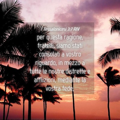 Picture 04 - 1 Tessalonicesi 3:7 RIV - per questa ragione, fratelli, siamo stati - Bible Verse Picture
