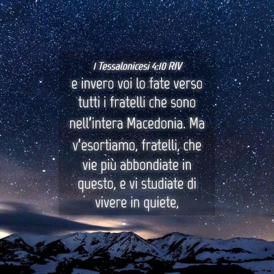 Picture 04 - 1 Tessalonicesi 4:10 RIV - e invero voi lo fate verso tutti i fratelli che - Bible Verse Picture