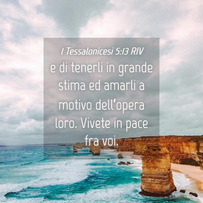 Picture 04 - 1 Tessalonicesi 5:13 RIV - e di tenerli in grande stima ed amarli a motivo - Bible Verse Picture